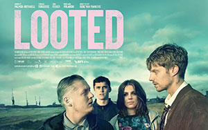 Official poster of an English drama film `Looted` directed by Rene Pannevis